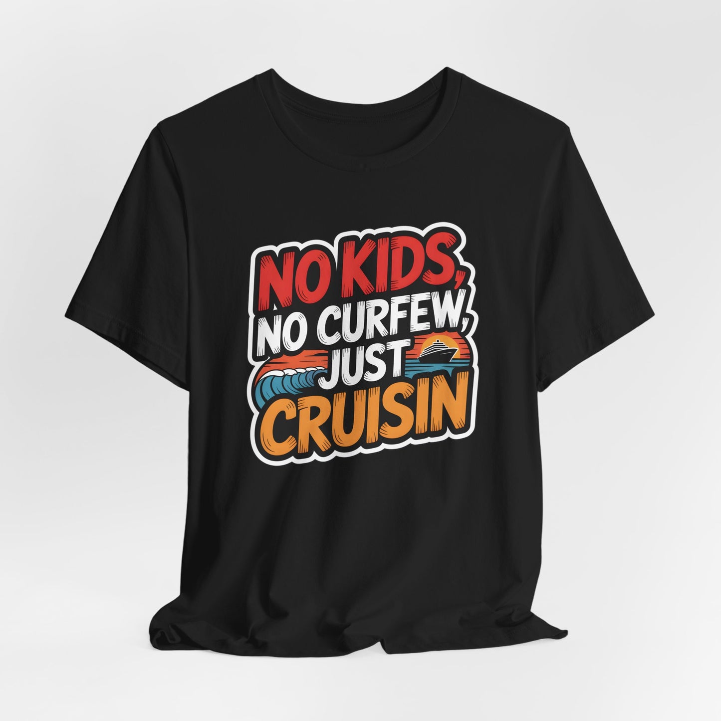 No Kids, No Curfew, Just Cruisin T-Shirt