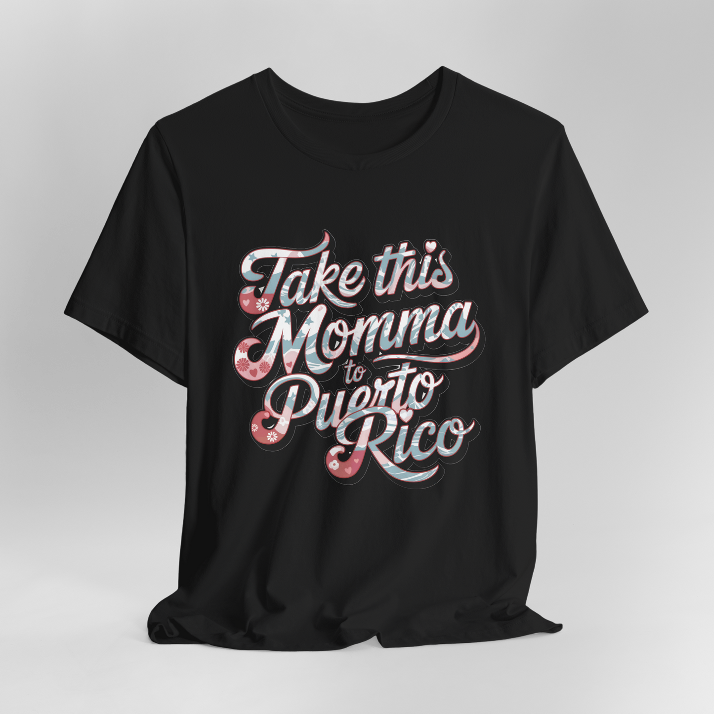 Take this Momma to Puerto Rico T-Shirt