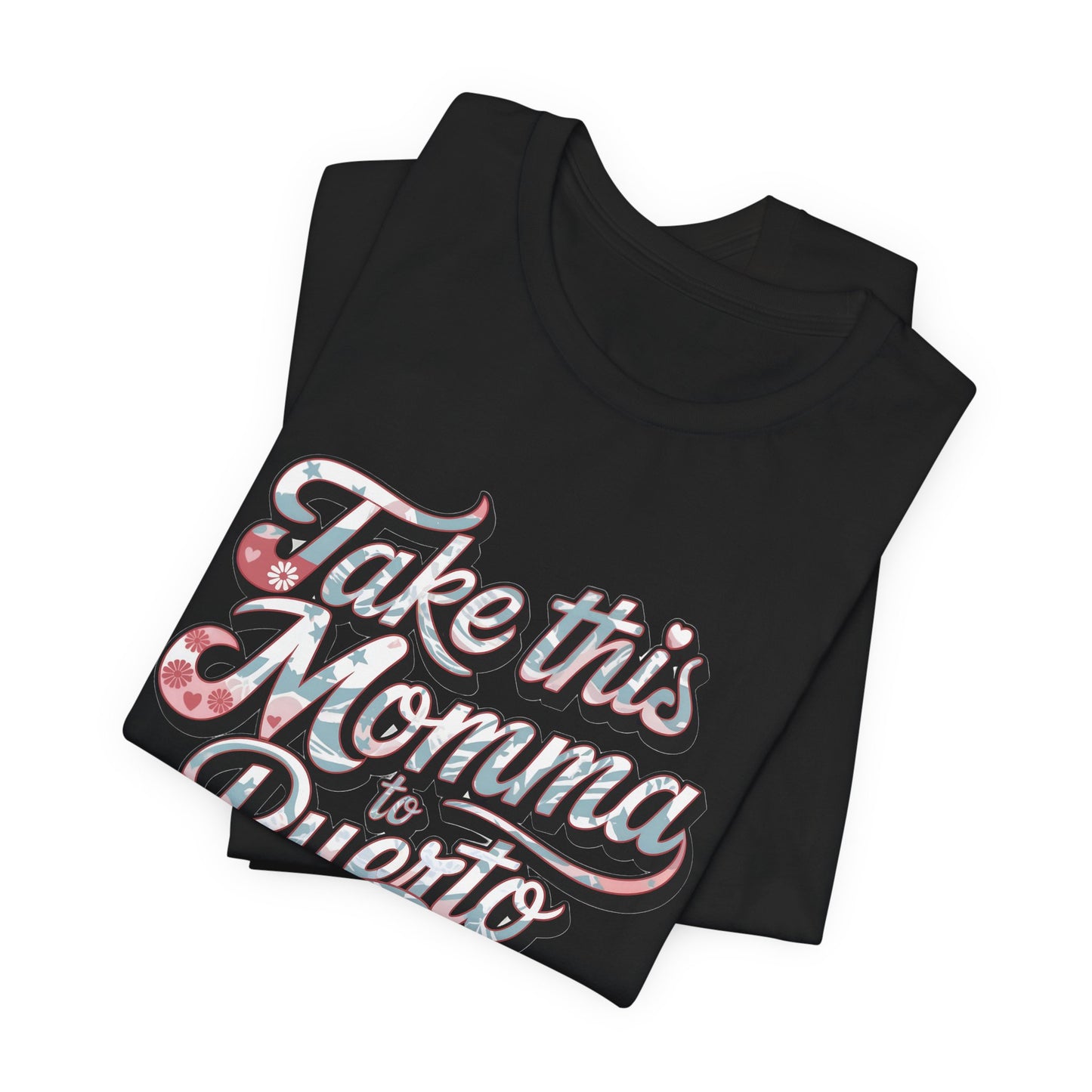 Take this Momma to Puerto Rico T-Shirt