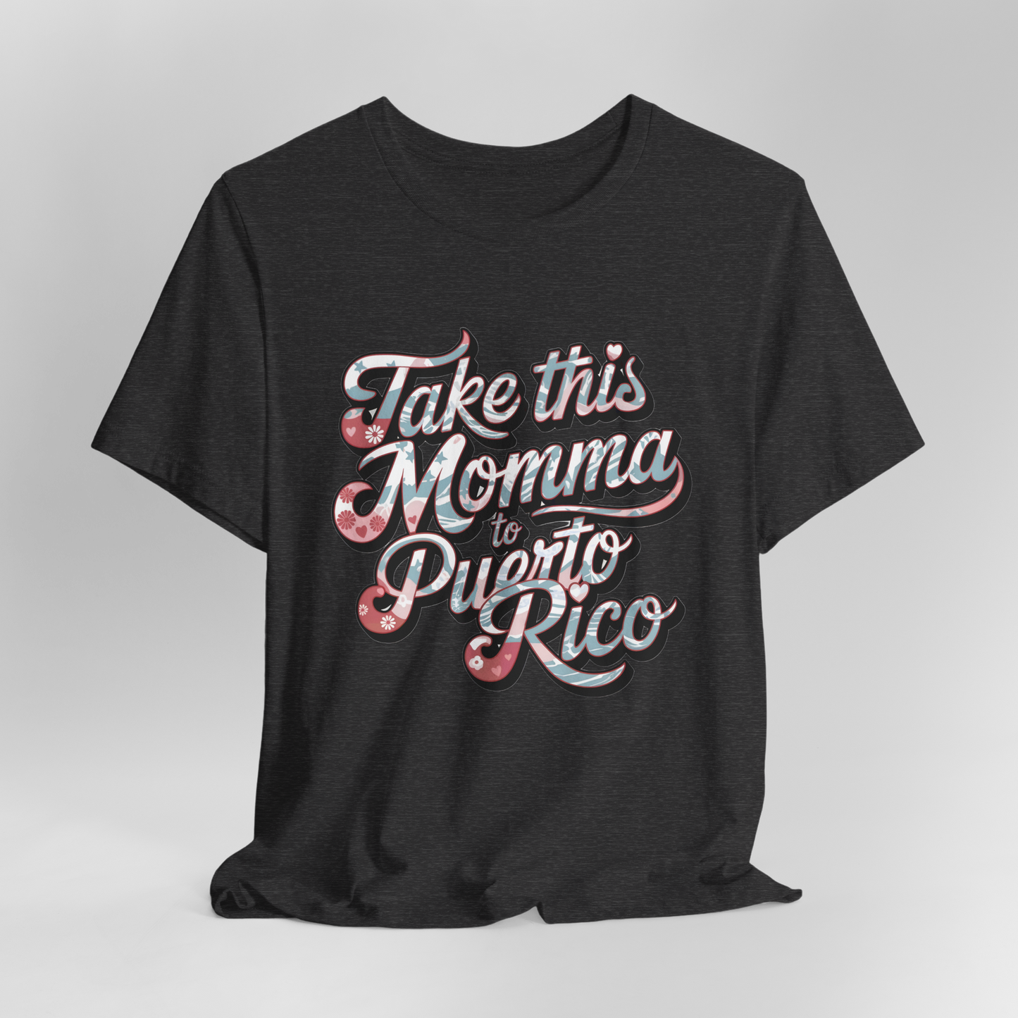 Take this Momma to Puerto Rico T-Shirt