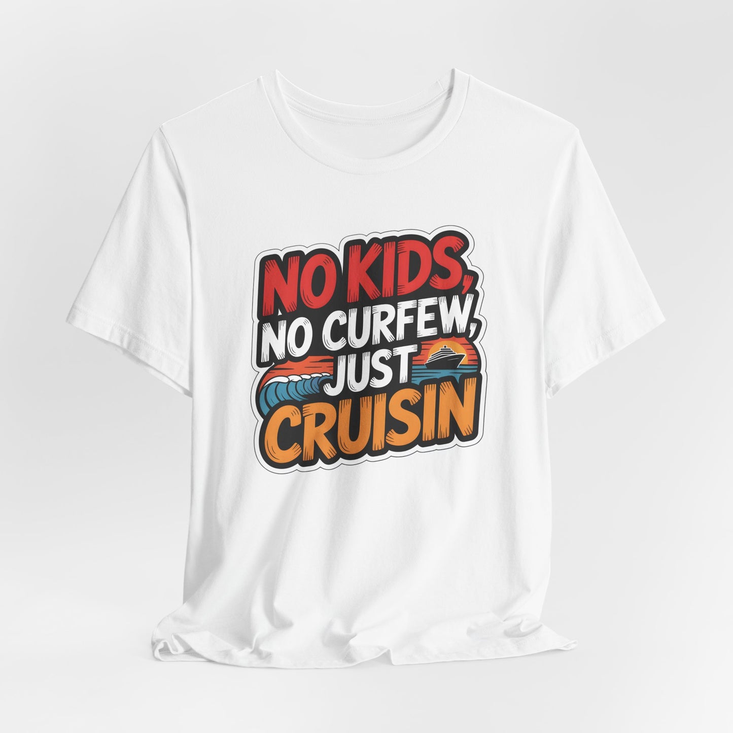 No Kids, No Curfew, Just Cruisin T-Shirt