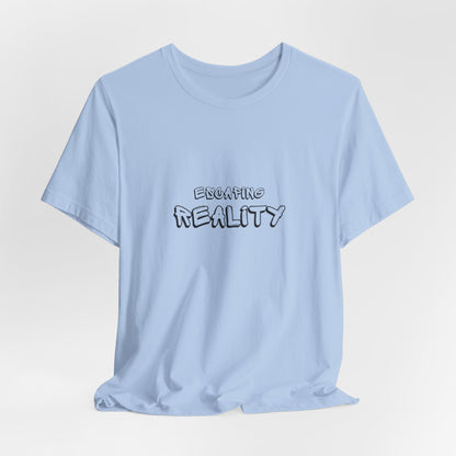 Escaping Reality Unisex T-shirt