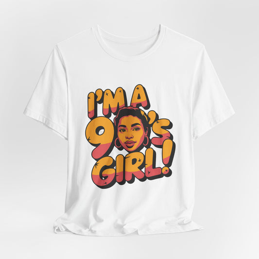 Nostalgia Queen: I’m a 90’s Girl V3 T-Shirt