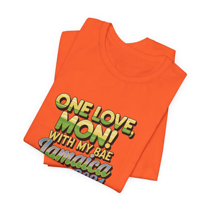 One Love Mon! With Bae Jamaica 2024 T-Shirt