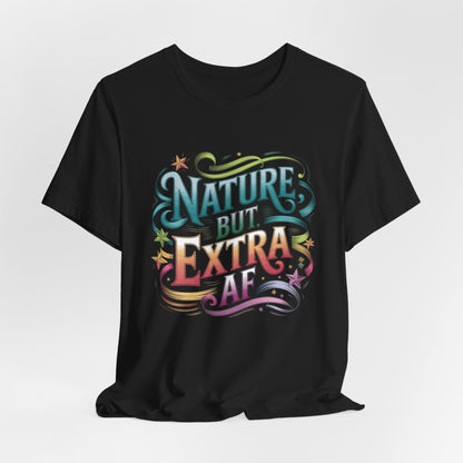 Glamping Nature But Extra AF T-Shirt