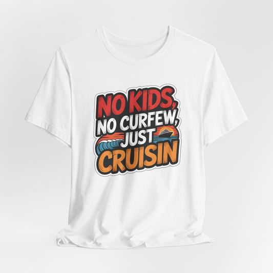 No Kids, No Curfew, Just Cruisin T-Shirt